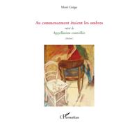 Moni Grego – Au commencement étaient les ombres – Appellation contrôlée – Broché