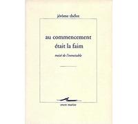 Au Commencement Était La Faim - Traité De L'intraitable