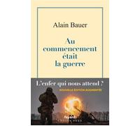 Au commencement était la guerre La globalisation piteuse Vol.1 - Alain Bauer - Fayard - broché - Essai
