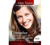 Triomphez Des Épreuves De La Vie Grâce À La Communication Profonde - Au Commencement Était L'amour