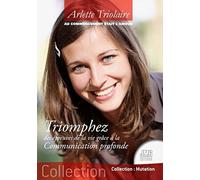 Au commencement était l'Amour - Triomphez des épreuves de la vie grâce à la Cummunication profonde