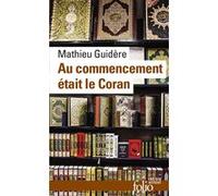 Au commencement était le Coran Mathieu Guidère (Auteur)