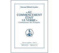 Au commencement etait le verbe - tome 9 Tome 9 - O. MIKHAEL AIVANHOV - Prosveta - broché - Livre