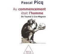 Au commencement était l'homme Pascal Picq (Auteur)