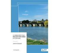 Au commencement était ... Selles-sur-Cher et à la fin aussi... - Janick Gouard - Nombre 7 - broché - Autobiographie