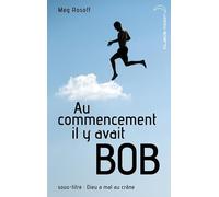 Au commencement il y avait Bob - Dieu a mal au crâne