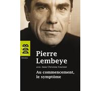 Au commencement, le symptôme: A l'écoute de l'autre