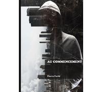 Au commencement - Pierre Forté - Edilivre-Aparis - broché - Roman