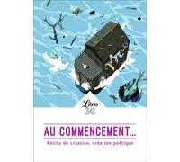 Au commencement... Récits de création, création poétique - Collectif - Librio - Poche - Roman