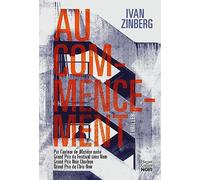 Ivan Zinberg – Au commencement – Sélection finale Grand Prix de Littérature Policière 2024 – Broché