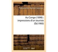 Au Congo 1898 : Impressions D'un Touriste