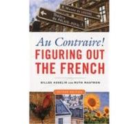 Au Contraire!: Figuring Out the French