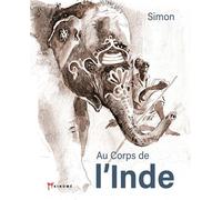 Au corps de l'Inde - Simon - Akinome - broché - Carnet (de voyage, intime, de notes)
