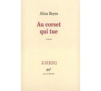 Alina Reyes – Au corset qui tue – Livre (Gallimard)