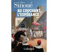 Au Couchant, l'espérance - Gilbert Sinoué - Gallimard - broché - Roman