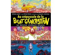 Au Crépuscule de la Beat Generation Le Dernier clochard céleste - Etienne Appert - Boite A Bulles Pictavita - cartonné - Bande dessinée