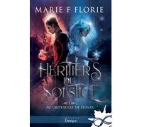 Au crépuscule de l'hiver Héritiers du Solstice, T1 - Marie F. Florie - Collection Infinity - broché - Roman