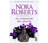 Au crépuscule des amants Nora Roberts (Auteur), Sylvie Del Cotto (Traduction)
