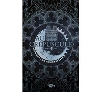 Au crépuscule - Roman young adult steampunk - Dès 13 ans
