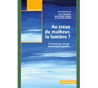 Au creux du malheur, la lumière ?