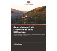Au croisement de l'histoire et de la littérature: L'importance du chemin de fer centenaire dans la vallée de Tua (nord du Portugal)
