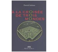 Au Croisement De Trois Mondes - 1700-1945