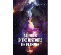 Au cœur d’une histoire de flammes
