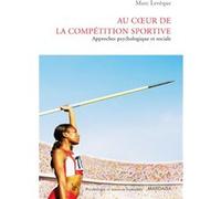 Au cœur de la compétition sportive Marc Levêque (Auteur)