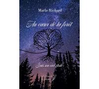 Au cœur de la forêt Sous un ciel étoilé - Maële Richard - Le Livre Et La Plume - broché - Roman