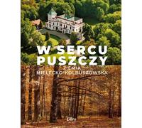 Au cœur de la forêt. Terre de Mielecko-Kolbuszowa