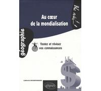 Au cœur de la mondialisation. Testez et révisez vos connaissances - Catherine Ducher-Roussel - Ellipses - broché - Etude