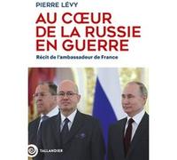 Au cœur de la Russie en guerre Pierre Lévy (Auteur)