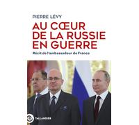 Au cœur de la Russie en guerre: Récit de l'ambassadeur de France