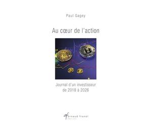 Au cœur de l'action - Journal d'un investisseur de 2018 à 2026