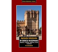 Au cœur de l'Espagne. Madrid, Tolède, Ségovie, Avila et environs. Guide
