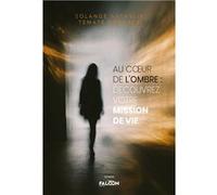 Au cœur de l'ombre : découvrez votre mission de vie TEMATE DONFACK Nath (Auteur)