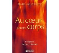 Au cœur de notre corps - Se libérer de nos cuirasses
