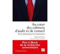 Au cœur des cabinets d'audit et de conseil De la distinction à la soumission - Sébastien Stenger - Puf - broché - Essai