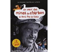 Au cœur des mines de charbon du Nord-Pas de Calais