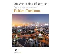 Au cœur des réseaux: Des sciences aux citoyens