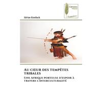 Au cœur des tempêtes tribales: Une Afrique porteuse d'espoir à travers l'interculturalité