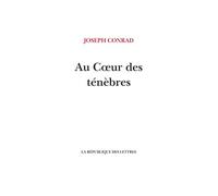 Au Cœur des ténèbres - Joseph Conrad - La Republique Des Lettres - broché - Roman