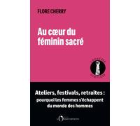 Au cœur du féminin sacré - Flore Cherry - L'observatoire Eds De - broché - Essai