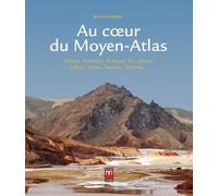 Au cœur du Moyen-Atlas Meknès, Volubilis, Zerhoun, Fès, Ifrane, Séfrou, Azrou, Oulmès, Tazzeka... - Belcolombo - La Croisee Des Chemins - cartonné - Guide