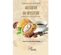 Au cœur du mystère Jean-Claude Anoh (Préface), Jules Kouassi (Auteur)