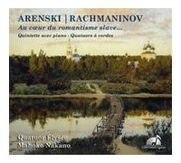 Arenski-Rachmaninov : au Coeur du Romantisme Slave / Quintette avec Piano & Quatuors À Cordes