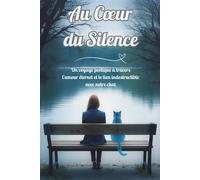 Au Cœur du Silence: Un voyage poétique à travers l'amour éternel et le lien indestructible avec notre chat