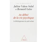 Au début de la vie psychique. Le Développement du petit enfant