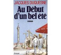Au début d'un bel été Jacques Duquesne (Auteur)