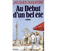 Au début d'un bel été - Jacques Duquesne - Grasset - broché - Livre